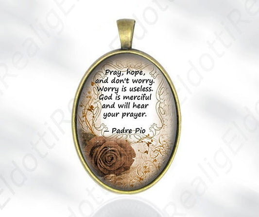 Pray, hope, and don't worry St. Pio Quote Christian Catholic Medal Bronze Pendant