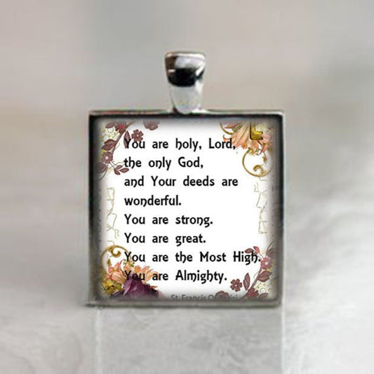 You are holy, Lord, the only God St. Francis of Assisi Prayer - Religious Catholic Medal Pendant