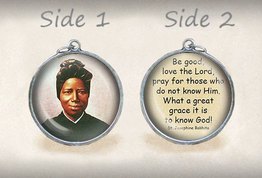St. Josephine Bakhita Quote Be good, love the Lord Catholic Medal. Christian Pendant / Charm Double Sided