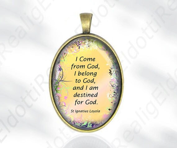I come from God I Belong to God Prayer of St Ignatius Loyola - Christian Catholic Medal Bronze Oval