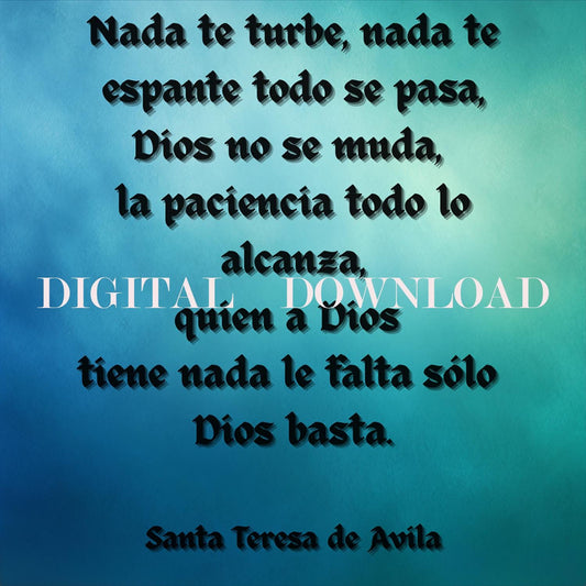 Saint Teresa of Avila quote in Spanish: Nada the turbe, nada te espante.. DIGITAL DOWNLOAD Religious Art Print Christian