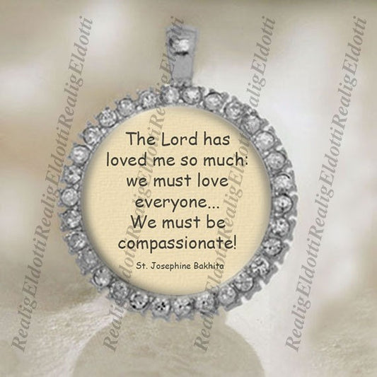St. Josephine Bakhita Quote The Lord has loved me so much.. - Catholic Silver Tone Medal Pendant